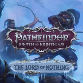 Pathfinder: Wrath of the Righteous - The Lord of Nothing