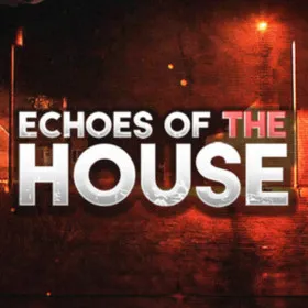 Echoes Of The House