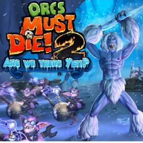 Orcs Must Die! 2 - Are We There Yeti?