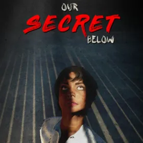 Our Secret Below