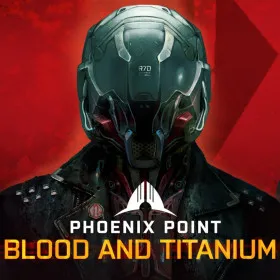 Phoenix Point - Blood and Titanium