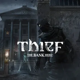 Thief: The Bank Heist