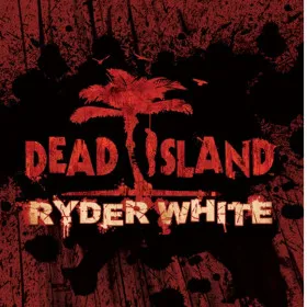 Dead Island: Ryder White