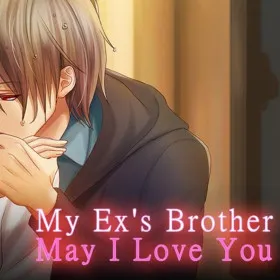 My Ex's Brother: May I Love You?