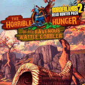 Borderlands 2: The Horrible Hunger of the Ravenous Wattle Gobbler