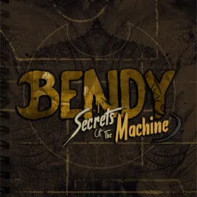Bendy: Secrets of the Machine