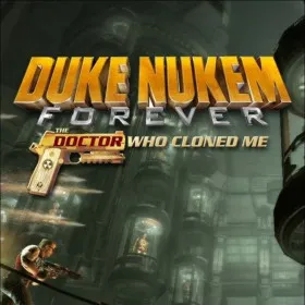 Duke Nukem Forever: The Doctor Who Cloned Me
