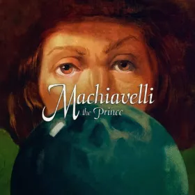 Machiavelli the Prince