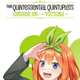 The Quintessential Quintuplets OMOIDE VR ~YOTSUBA~