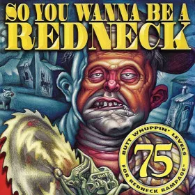 So You Wanna Be A Redneck