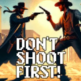 Don't Shoot First!