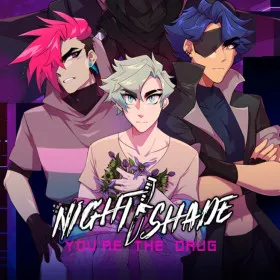 NIGHT/SHADE You're the Drug
