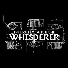 Interview with the Whisperer
