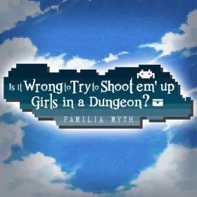 Is It Wrong to Try to Shoot 'em Up Girls in a Dungeon?