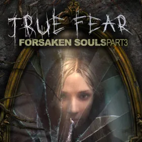 True Fear: Forsaken Souls - Part 3