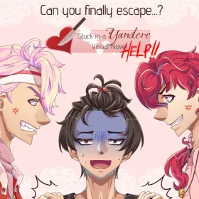 Stuck in a Yandere Visual Novel... HELP!!