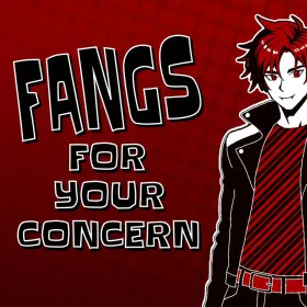 Fangs For Your Concern