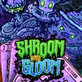 Shroom and Gloom