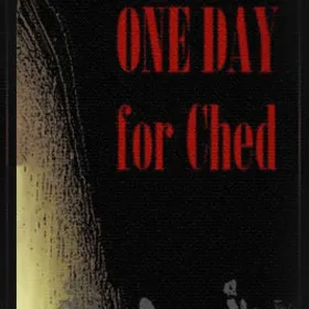 ONE DAY for Ched
