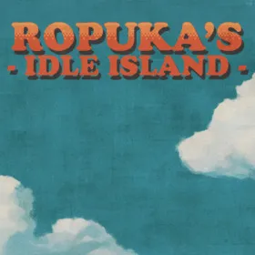 Ropuka's Idle Island