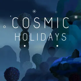 Cosmic Holidays