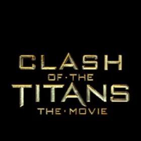 Clash of the Titans: The Movie