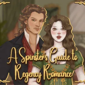 A Spinster's Guide to Regency Romance