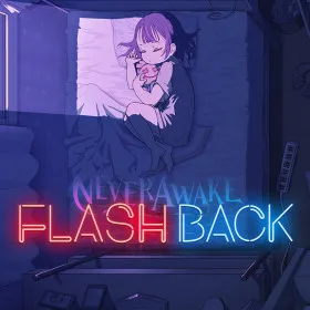 NeverAwake FLASHBACK