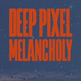 Deep Pixel Melancholy