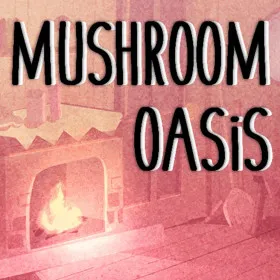 Mushroom Oasis