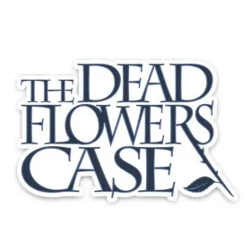 The Dead Flowers Case