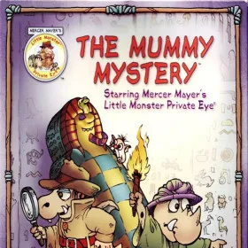 The Mummy Mystery: Starring Mercer Mayer's Little Monster Private Eye