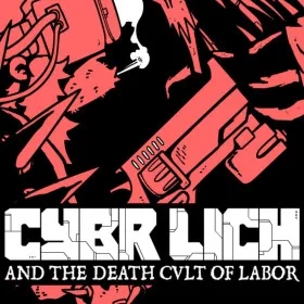 CYBRLICH and the Death Cult of Labor