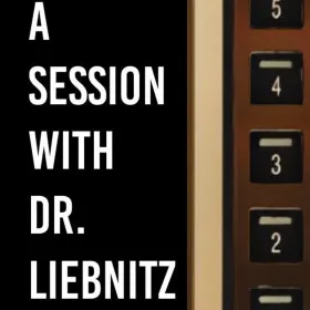 A Session with Dr. Liebnitz