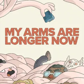 My Arms Are Longer Now