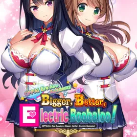 OPPAI Ero App Academy Bigger, Better, Electric Boobaloo!