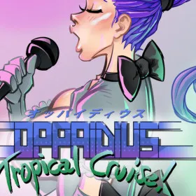 Oppaidius Tropical Cruise!