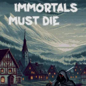 Immortals Must Die