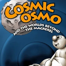 Cosmic Osmo and the Worlds Beyond the Mackerel