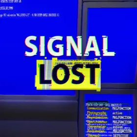 SIGNAL LOST