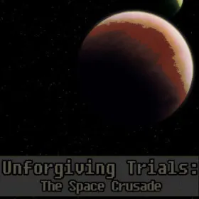 Unforgiving Trials: The Space Crusade