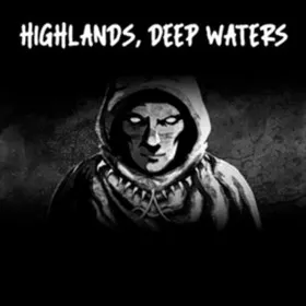 Highlands, Deep Waters
