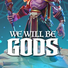 We Will Be Gods