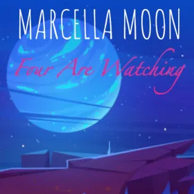 Marcella Moon: Four Are Watching