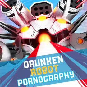 Drunken Robot Pornography