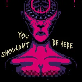 You Shouldn't Be Here