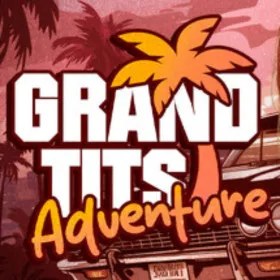 Grand Tits Adventure [18+]