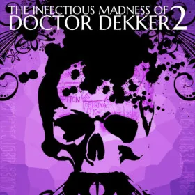 The Infectious Madness of Doctor Dekker 2