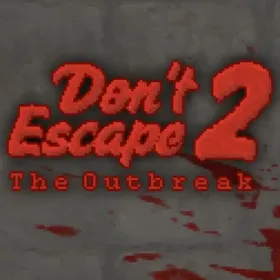 Don't Escape 2. The Outbreak