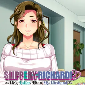 Slippery Richard! ~ He's Taller Than My Husband ~
